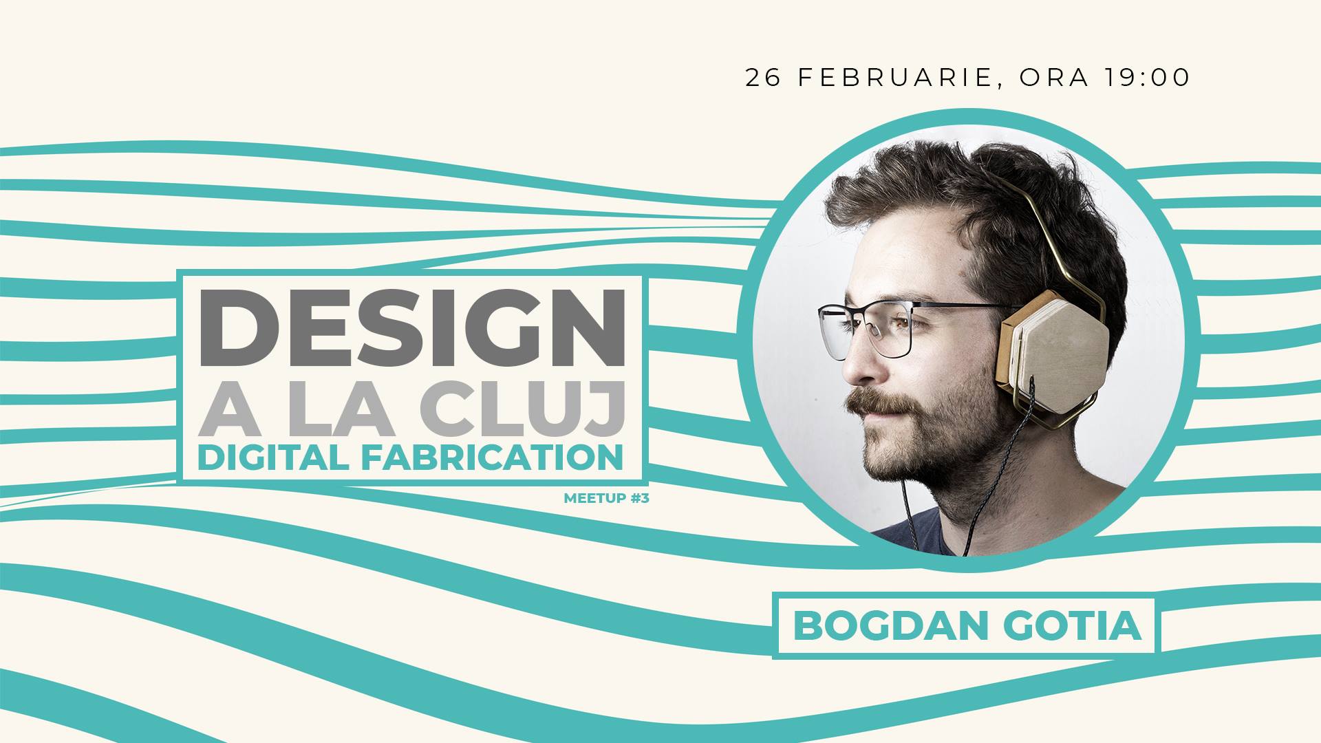 Design a la Cluj meetup #3 | Digital Fabrication