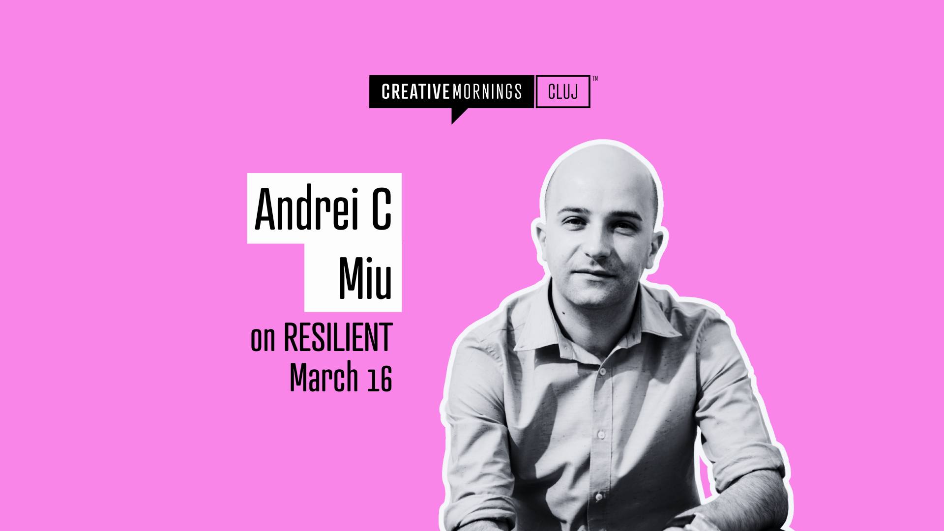 CreativeMornings Cluj on Resilient with Andrei C Miu