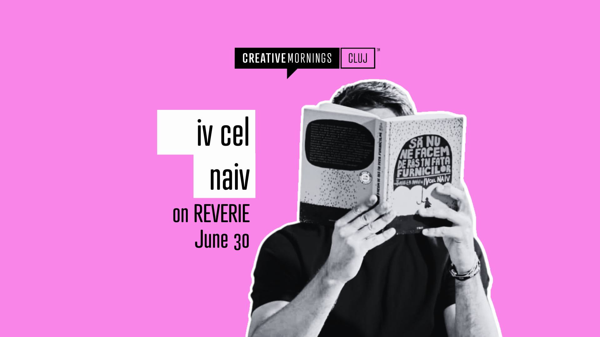 CreativeMornings Cluj on Reverie with iv cel naiv